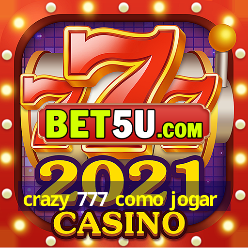 crazy 777 como jogar